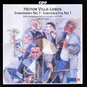 CD HEITOR VILLA-LOBOS, RADIO-SINFONIEO - Symphony No 7 / Sinfonietta No 1 9997132 cpo 2004 Germany Classical Used
