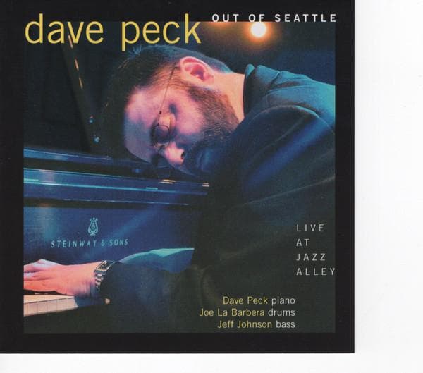 CD PECK, DAVE - Out of Seattle LPS200201 Let's Play Stel 2002 US Jazz Used