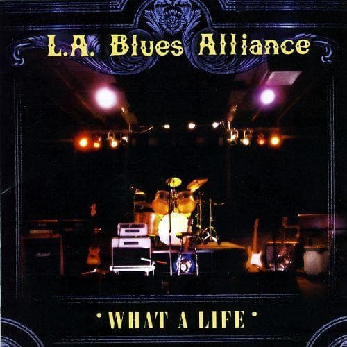 CD LA BLUES ALLIANCE - What a Life BBR002IN02 Babyree Product 2007 US Blues Used