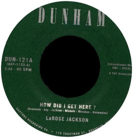 7inch Record LAROSE JACKSON , MENAHAN STREET BAN - How Did I Get Here ? DUN121 Dunham 2021 US Soul/Funk