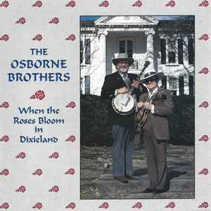 CD OSBORNE BROTHERS - When The Roses Bloom In Dixieland PRC1026 Pinecastle Reco 1994 US Folk Used