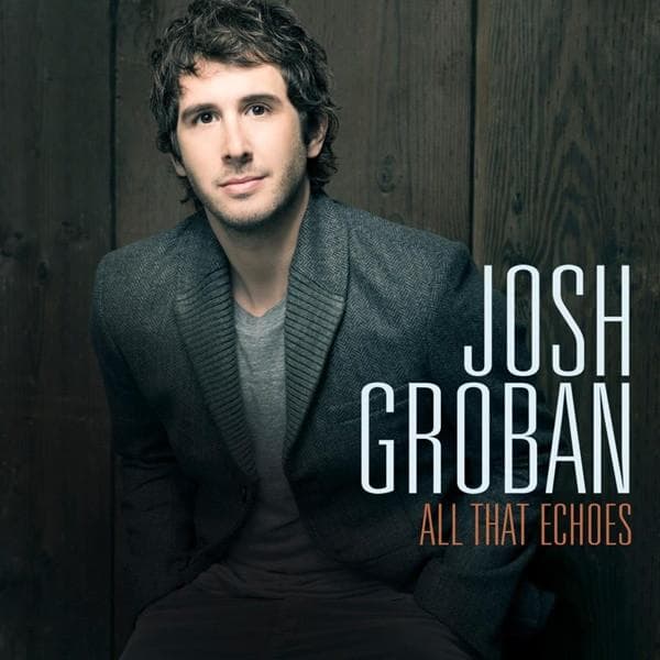 CD JOSH GROBAN - All That Echoes 5343132 Reprise Records 2013 US Dance Electronica Used
