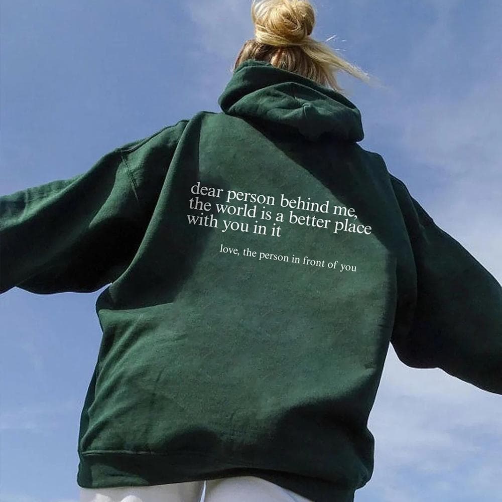 Dear Person Behind Me Hoodie Funny Dear Person Behind Me Positive Quotes Aesthetic Pullover Trendy Mental Health Be Kind Hoodies XXXL green