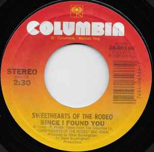 7inch Record SWEETHEARTS OF THE RODEO - Since I Found You / Chosen Few 3806166 Columbia 1986 US Folk Used