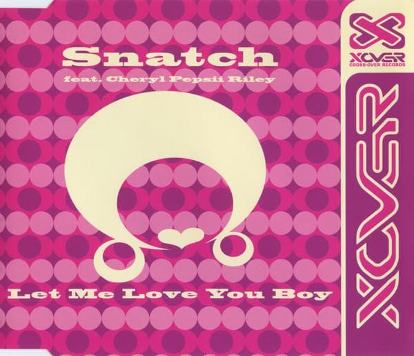 CD SNATCH, CHERYL PEPSII RILEY - Let Me Love You Boy XOVER038 X-Over Recordin 2000 Australia Dance & Electronica Used