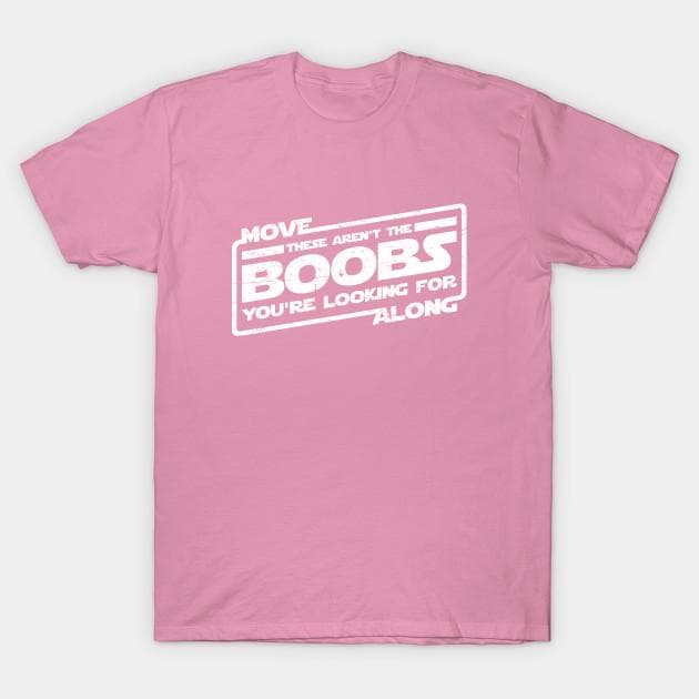 T Shirt Women Move Along These Arent The Boobs Aged Look Harajuku Print Kawaii Tshirt Summer Short Sleeve Female T-Shirt Top Tee 4XL