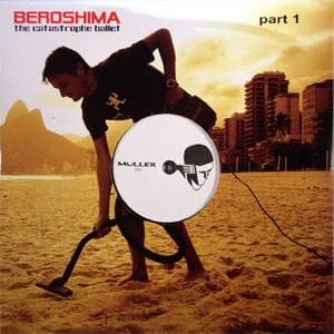 12inch Record BEROSHIMA - The Catastrophe Ballet Part 1 MULLER052 Müller Records 2004 Germany Dance & Electronica Used