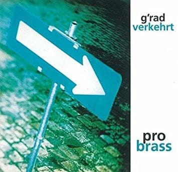 CD PRO BRASS, VA; NO CONDUCTOR - Probras - G'rad Verkehrt ATMUCD96002 Atemmusik Recor 1996 Austria Pop Used