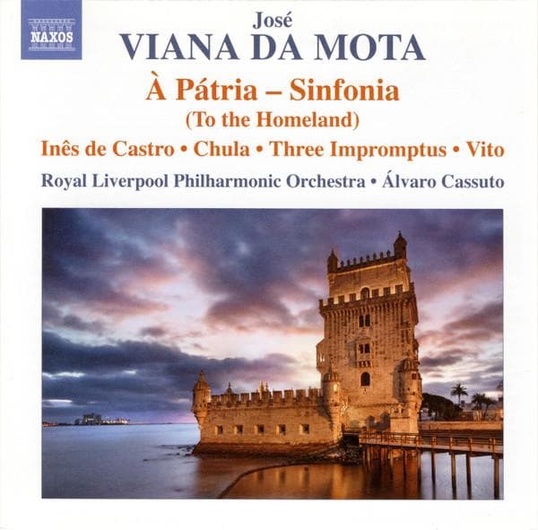 CD JOSÉ VIANA DA MOTA - ROYAL LIVERPOO - A Patria - Sinfonia ? Ines De Castr 8573495 Naxos 2015 Japan Classical Used