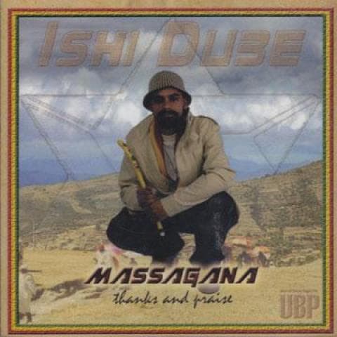 CD ISHI DUBE - Massagana: Thanks & Praise UBPCD007 Universal Balan 2006 US Reggae, Ska & Dub