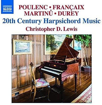 CD POULENC, FRANÇAIX, MARTINŮ, DUREY, - 20th Century Harpsichord Music 8573364 Naxos 2015 Germany Classical Used