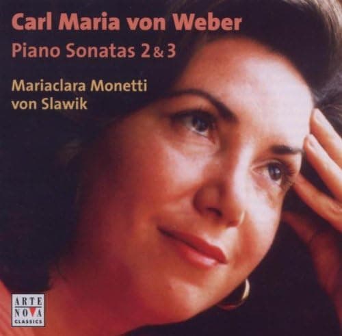 CD MARIACLARA MONETTI VON SLAWIK - Weber: Piano Works 74321951572 ARTE NOVA 2003 Germany Music Others Used