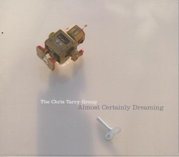 CD TARRY, CHRIS - Almost Certainly Dreaming (Dig) 1981006 Nineteen-Eight 2007 US Jazz Used