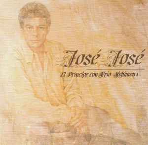 CD JOSÉ JOSÉ - El Príncipe Con Trío Volumen 1 74321985302 BMG U.S. Latin 2003 US Latin Used