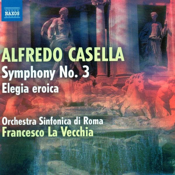 CD ALFREDO CASELLA, ORCHESTRA SINFONIC - Symphony No. 3 / Elegia Eroica 8572415 Naxos 2011 US Classical Used