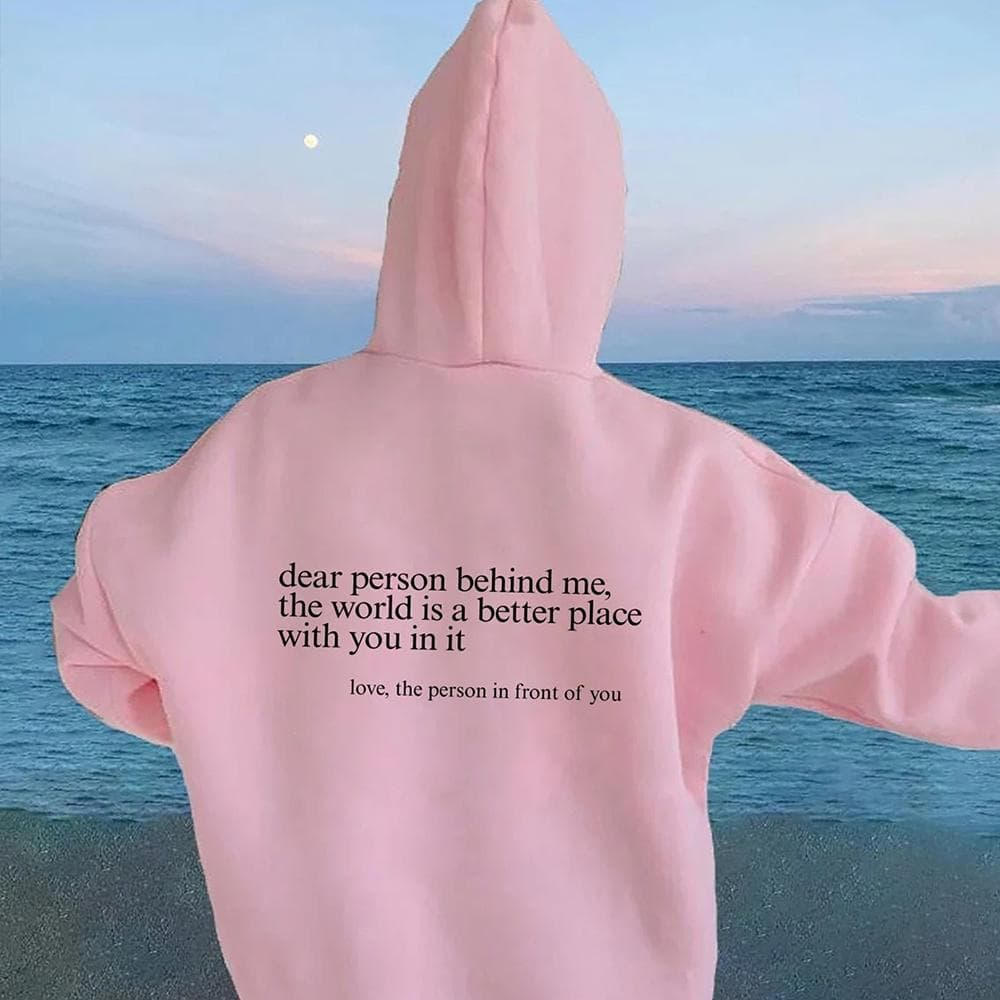 Dear Person Behind Me Hoodie Funny Dear Person Behind Me Positive Quotes Aesthetic Pullover Trendy Mental Health Be Kind Hoodies M pink