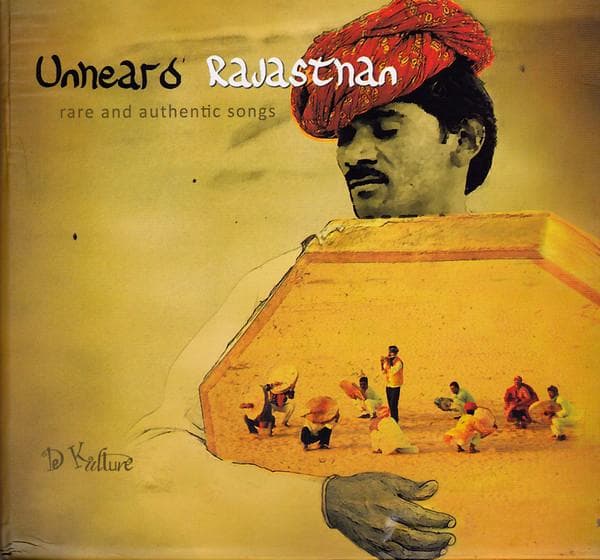 CD VARIOUS - Unheard Rajasthan - Rare And Authen DKM026A De Kulture 2009 India Music Others Used