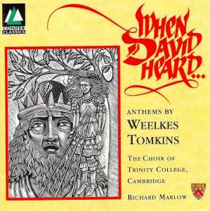 CD THOMAS WEELKES, THOMAS TOMKINS, THE - When David Heard... (Anthems By Wee CDCF216 Conifer Classic 1993 UK Classical Used