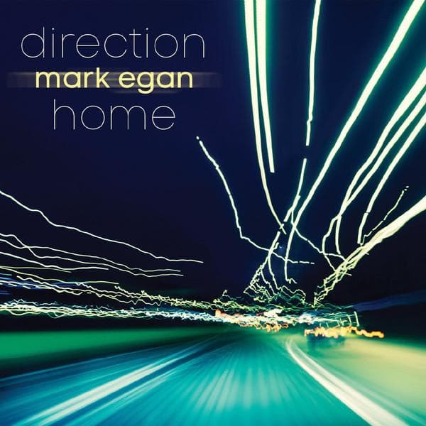 CD MARK EGAN - Direction Home WT8651 Wavetone Record 2015 US Jazz Used