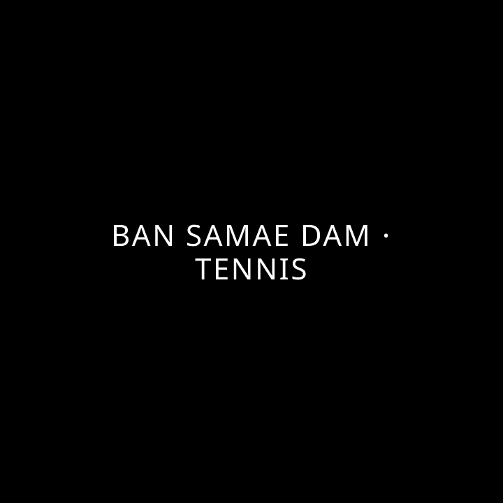 Ban Samae Dam · Tennis tennis league