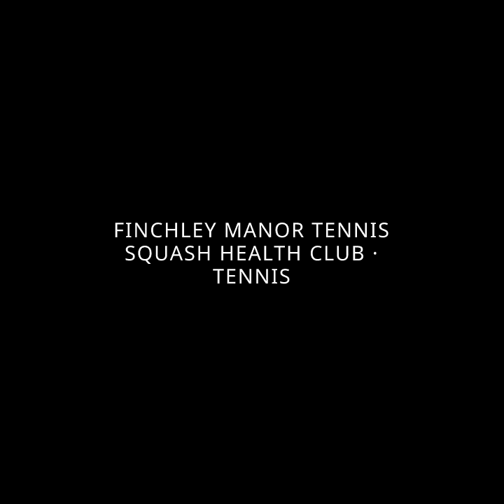 Finchley Manor Tennis Squash Health Club · Tennis tennis league