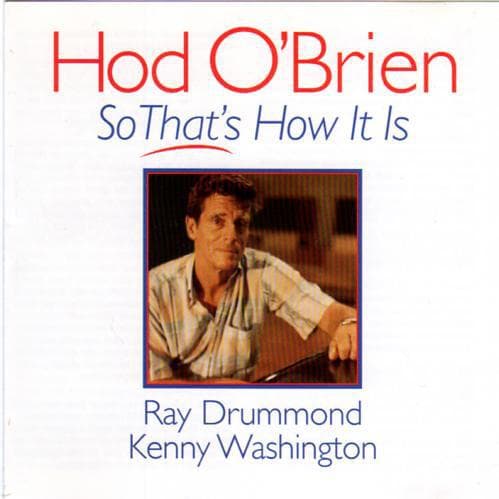 CD HOD O'BRIEN - SO THAT'S HOW IT IS RSRCD155 Reservoir 1998 US Jazz Used
