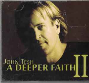 CD JOHN TESH - A Deeper Faith 2 748143460427 Garden City Mus 2003 US Rock Used