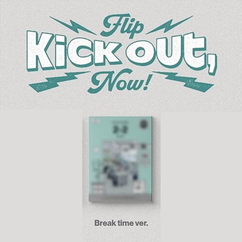 KickFlip β Kick Out, Flip Now! (Standard Ver.)PP Break time ver.(Green)