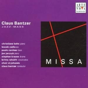 CD CLAUS BANTZER, BEHN, ZADLO, CARDOSO - Claus Bantzer: Jass-Mass 74321911972 Arte Nova Class 2002 Europe Jazz Used