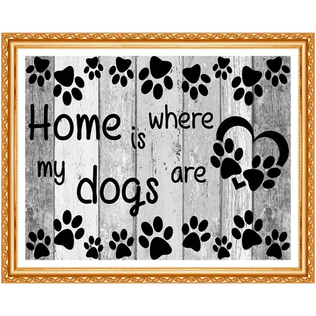 5D DIY Diamond Painting Home Is Where My Dogs Are Cross Stitch Diamond Embroidery Diamonds Wall 20X30CM