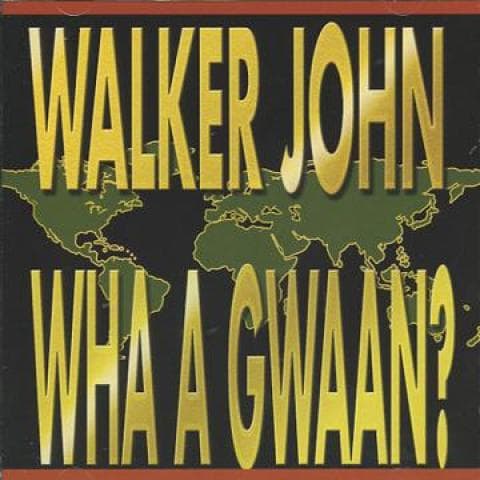 CD WALKER JOHN - Wha A Gwaan? AUCD635 Autograph Recor 2009 US Reggae, Ska & Dub