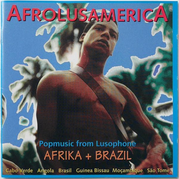 CD AFROLUSAMERICA - Pop music from Lusophone Afrika + B 68980 Tropical Music 1996 Japan Latin Used