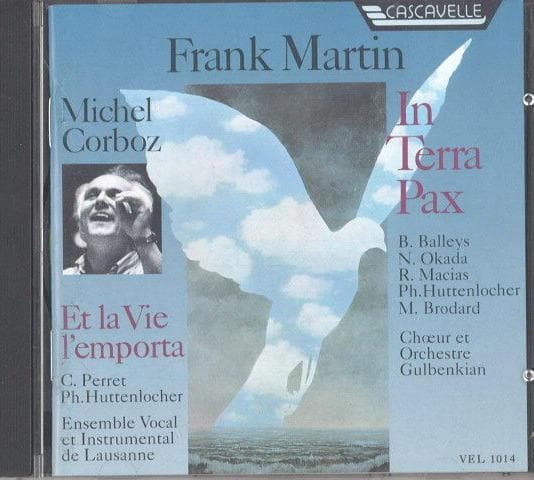 CD FRANK MARTIN - MICHEL CORBOZ, CLAUD - Et la Vie L'emporta / In Terra Pax VEL1014 Cascavelle 1991 Switzerlan Classical Used