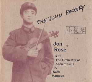 CD JON ROSE, THE ORCHESTRA OF ANCIENT - The Violin Factory HDCD001 HEyeRMEarS/DISC 2001 Slovakia Dance & Electronica Used