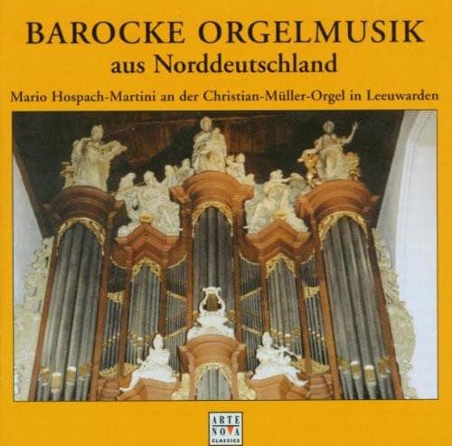 CD HOSPACH-MARTINI, MARIO - Barocke Orgelmusik Aus Norddeu 74321920442 Arte Nova Class 2003 Germany Classical Used