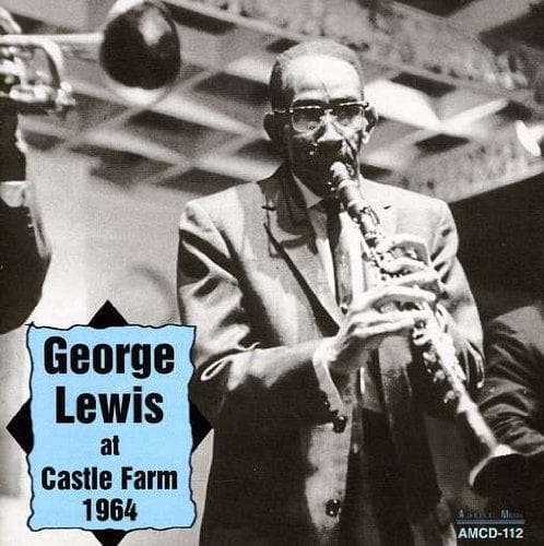CD GEORGE LEWIS - At Castle Farm 1964 AMCD112 American Music 2001 US Jazz Used