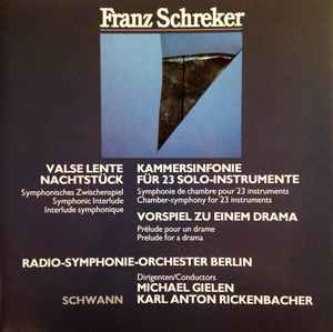 CD GIELEN, RICKENBACHER; BERLIN SUN - Schrecker: Chamber Symphony, Valse CD311078H1 Koch Schwann Mu Germany Classical Used
