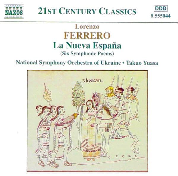 CD LORENZO FERRERO – NATIONAL SYMPHONY - La Nueva España (Six Symphonic Poem 8555044 Naxos 2000 Japan Classical Used